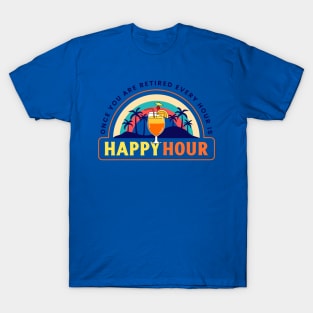 Retirement Retired Retiree Happy Hour Vacation Vacay T-Shirt